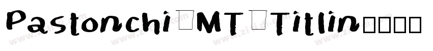 Pastonchi MT Titlin字体转换